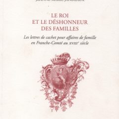 Le samedi 8 janvier 2022, s’est tenue la conférence « Ordre familial et détentions par lettre de cachet – le déshonneur des familles dans le bailliage d’Amont au XVIIIe siècle ».