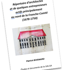 Répertoire d’architectes et de quelques entrepreneurs actifs principalement au nord de la Franche-Comté (1678-1750)