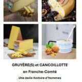 Conférence : Gruyère(s) et Cancoillotte – par Bernard CASSARD – Samedi 27 septembre à 14h30