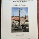Livre : Croix, calvaires, petits oratoires de la Haute-Saône – canton de Pesmes – André MAGNIN