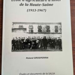Livre : Ecole d&rsquo;agriculture d&rsquo;hiver de la Haute-Saône (1913-1967) – Roland GROSPERRIN
