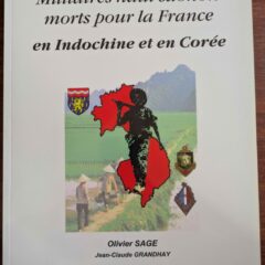 Livre : Militaires Haut-Saônois morts pour la France en Indochine et en Corée – Olivier SAGE & Jean-Claude GRANDHAY